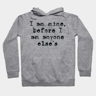 I am mine Hoodie